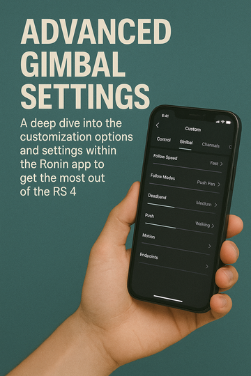 Advanced Gimbal Settings: Mastering the DJI RS 4 with the Ronin App