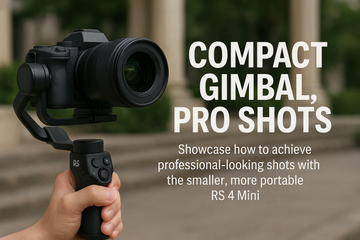 Compact Gimbal, Pro Shots: Mastering the DJI RS 4 Mini for Cinematic Footage