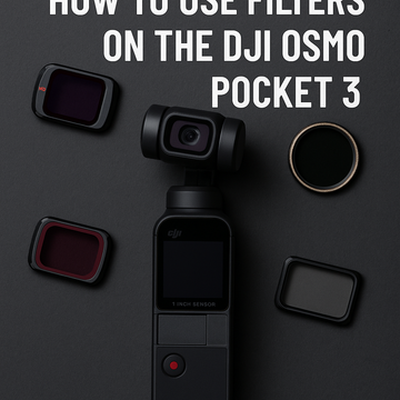 How to Use Filters on the DJI Osmo Pocket 3 for Cinematic Footage