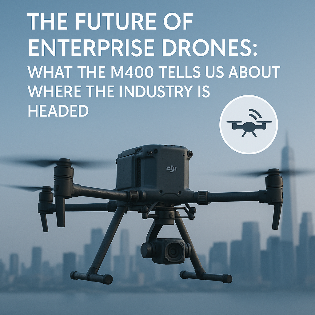 The Future of Enterprise Drones: What the M400 Tells Us About Where the Industry is Headed
