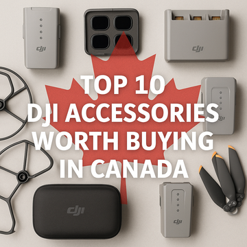 Top 10 DJI Accessories Worth Buying in Canada