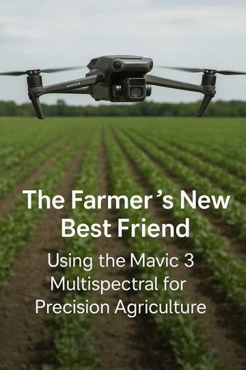 The Farmer's New Best Friend: Using the Mavic 3 Multispectral for Precision Agriculture