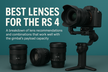 Best Lenses for the DJI RS 4: Lens Recommendations for Smooth Gimbal Work